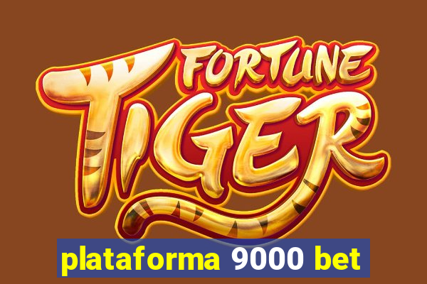 plataforma 9000 bet